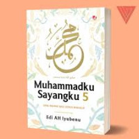 Image of Muhammadku Sayangku 5 Sang Rahmat Bagi Semua Mahluk