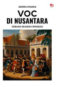 Image of VOC Di Nusantara : Sebuah Sejarah Ringkas