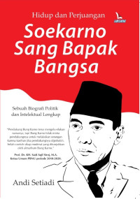 Image of HIDUP DAN PERJUANGAN SOEKARNO SANG BAPAK BANGSA