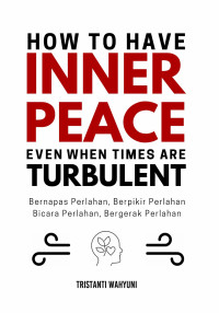 Image of HOW TO HAVE INNER PEACE EVEN WHEN TIMES ARE TURBULENT