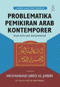 Image of PROBLEMATIKA PEMIKIRAN ARAB KONTEMPORER