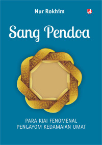 Image of SANG PENDOA; PARA KIAI FENOMENAL PENGAYOM KEDAMAIAN UMAT