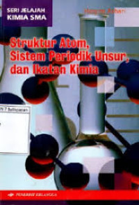 Image of Struktur Atom, Sistem Periodik Unsur, dan Ikatan Kimia