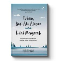 Image of Tuhan, Beri Aku Alasan Untuk Tidak Menyerah